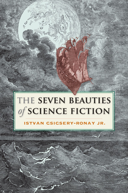 The Seven Beauties of Science Fiction, J.R., Istvan Csicsery-Ronay