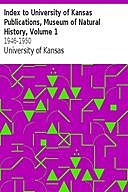 Index to University of Kansas Publications, Museum of Natural History, Volume 1 1946–1950, University of Kansas
