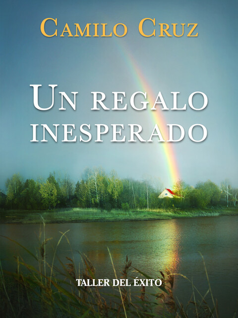 Un regalo inesperado, Camilo Cruz