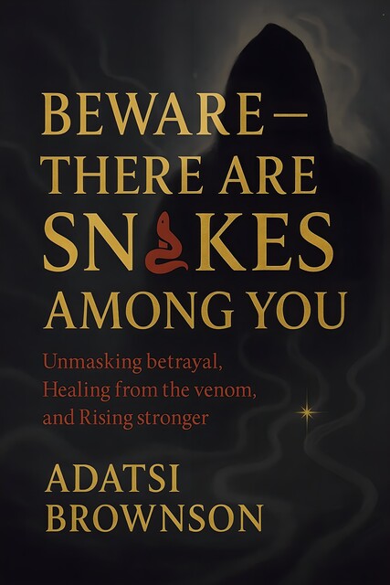 Beware – There Are Snakes Among You, Brownson Adatsi