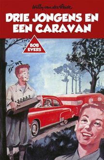 Bob Evers: Drie jongens en een caravan, Willy van der Heide