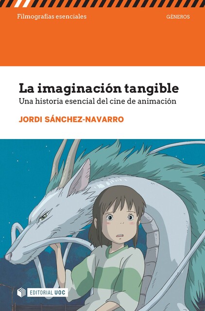 La imaginación tangible. Una historia esencial del cine de animación, Jordi Sánchez-Navarro