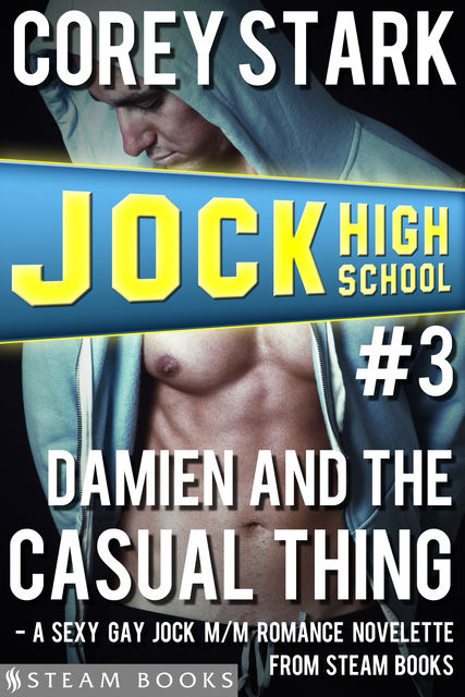 Damien and the Casual Thing – A Sexy Gay Jock M/M Romance Novelette from Steam Books, Steam Books, Corey Stark
