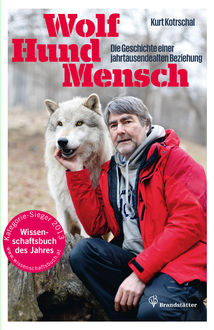 Wolf - Hund - Mensch, Kurt Kotrschal