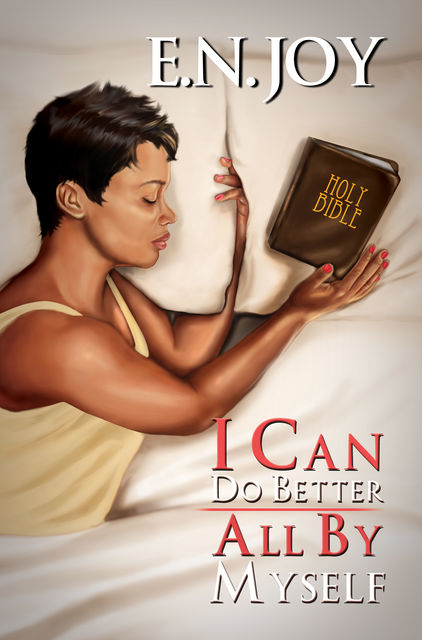 I Can Do Better All By Myself, E.N. Joy
