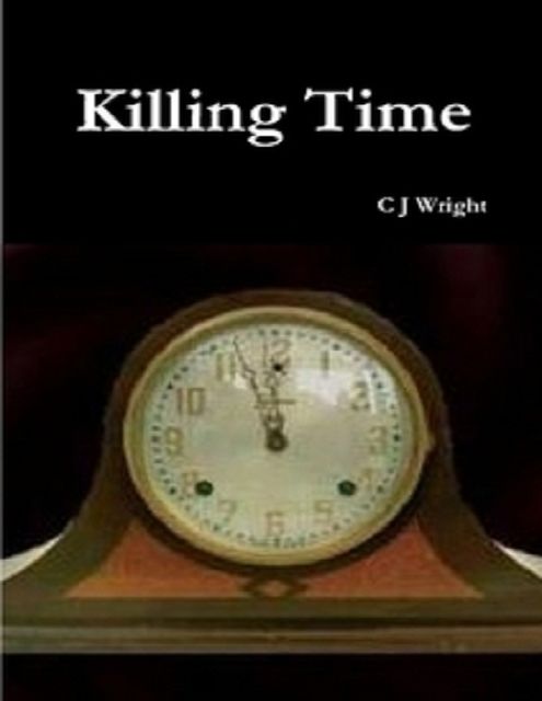 Killing Time, C.J.Wright