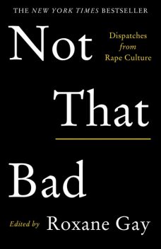 Not That Bad, Roxane Gay