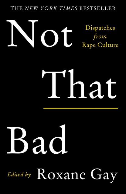 Not That Bad, Roxane Gay
