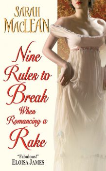Nine Rules to Break When Romancing a Rake, Sarah Maclean