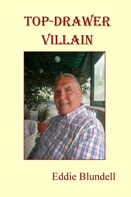Top-Drawer Villain, Eddie Blundell