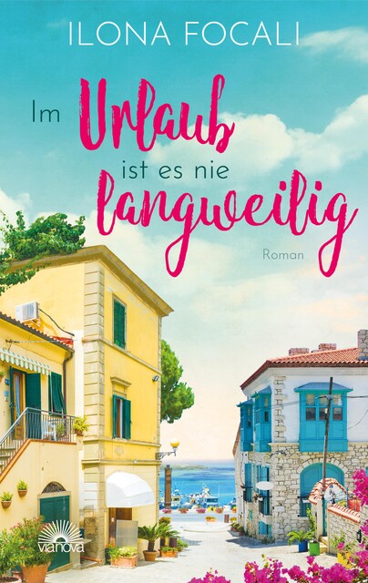Im Urlaub ist es nie langweilig, Ilona Focali