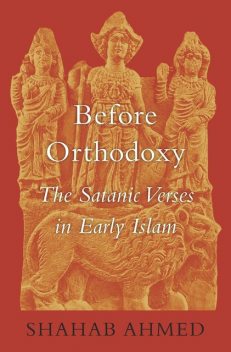 Before Orthodoxy, Shahab Ahmed