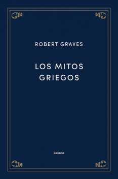Los mitos griegos, Robert Graves