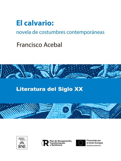 El calvario : novela de costumbres contemporáneas, Francisco Acebal, Salvador Azpiazu