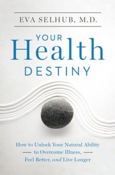 Your Health Destiny, Eva Selhub