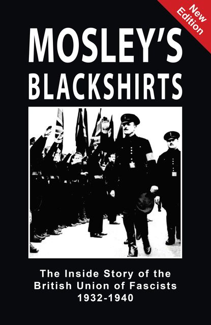 Mosley's Blackshirts, Oswald Mosley