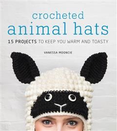 Crocheted Animal Hats, Vanessa Mooncie