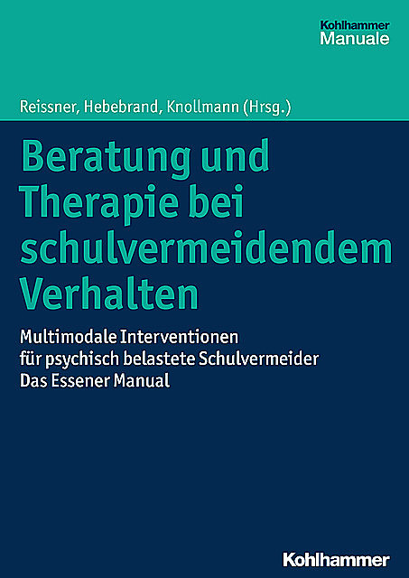 Beratung und Therapie bei schulvermeidendem Verhalten, Johannes Hebebrand und Martin Knollmann, Volker Reissner