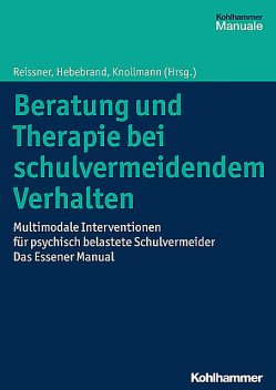 Beratung und Therapie bei schulvermeidendem Verhalten, Johannes Hebebrand und Martin Knollmann, Volker Reissner