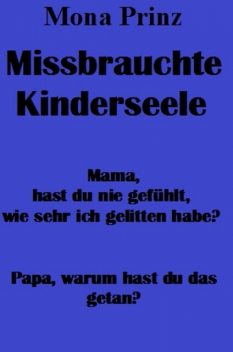 Missbrauchte Kinderseele, Mona Prinz