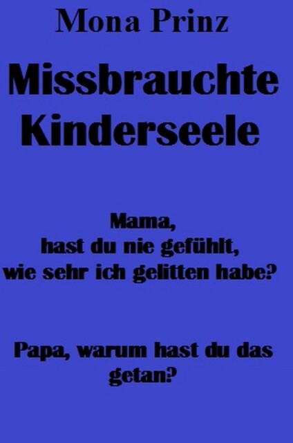 Missbrauchte Kinderseele, Mona Prinz