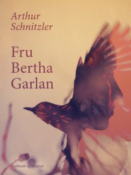 Fru Bertha Garlan, Arthur Schnitzler