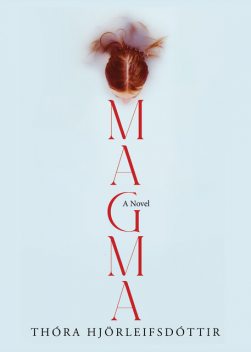 Magma, Thora Hjorleifsdottir