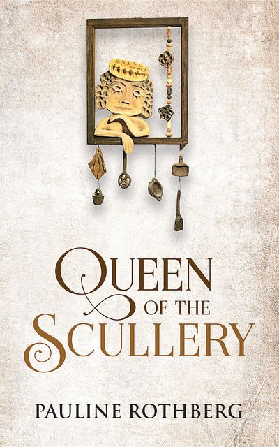 Queen of the Scullery, Pauline Rothberg