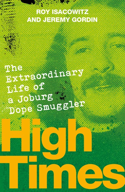 High Times, Jeremy Gordin, Roy Isacowitz