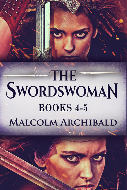 The Swordswoman – Books 4–5, Malcolm Archibald