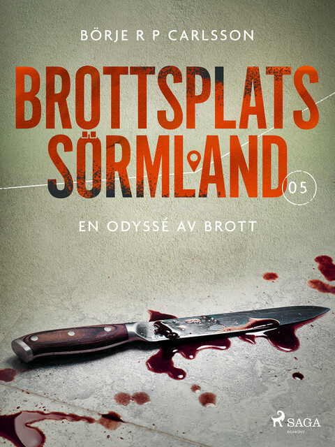 Brottsplats Sörmland. 5, En odyssé av brott, BörjeR.P. Carlsson