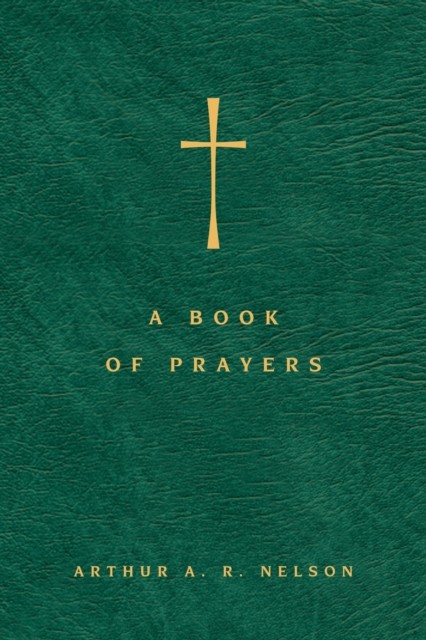 Book of Prayers, Arthur A.R. Nelson