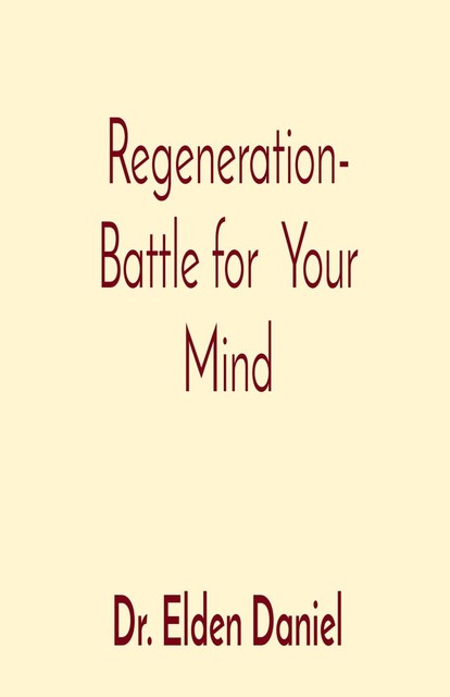 Regeneration- Battle for Your Mind, Elden Daniel