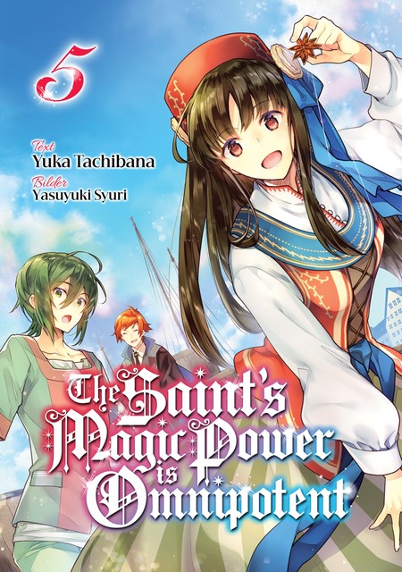 The Saint's Magic Power is Omnipotent (Deutsche Light Novel): Band 5, Yuka Tachibana