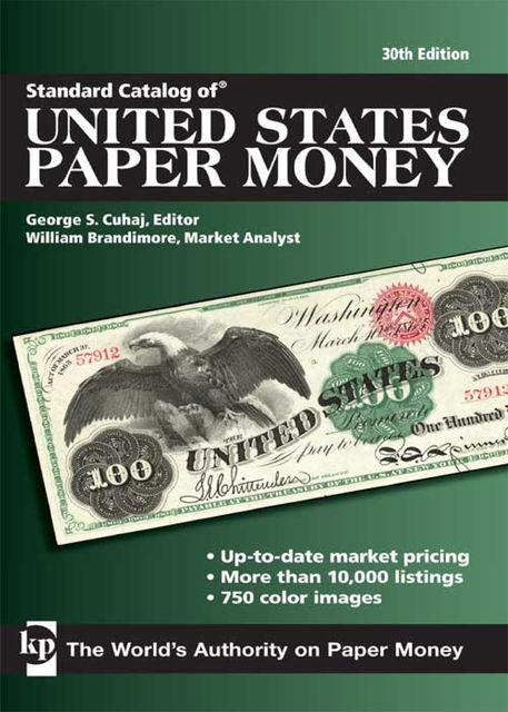 Standard Catalog of United States Paper Money, George S. Cuhaj, Market Analyst, Editor Brandimore, William Brandimore