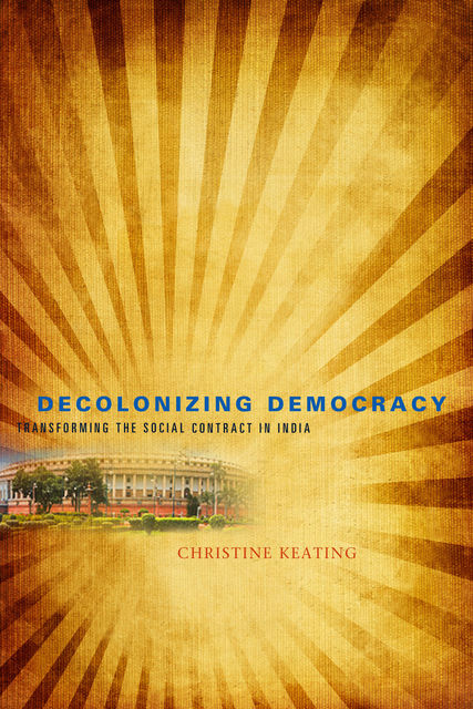 Decolonizing Democracy, Christine Keating