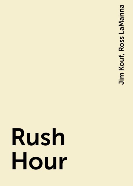 Rush Hour, Jim Kouf, Ross LaManna