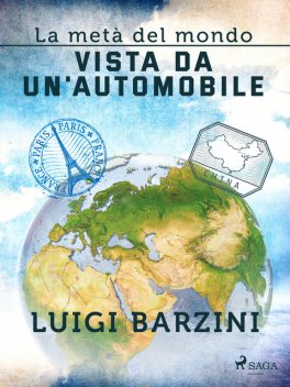 La metà del mondo vista da un'automobile, Luigi Barzini