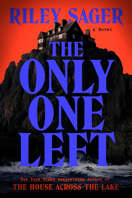 The Only One Left: A Novel, Riley Sager