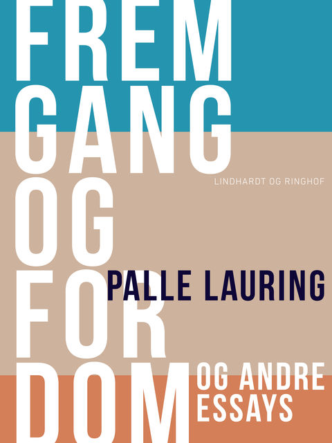 Fremgang og fordom og andre essays, Palle Lauring