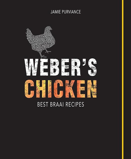 Weber Chicken: Best Recipes for Your Braai, Purviance Jamie