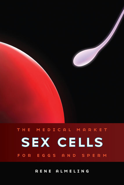 Sex Cells, Rene Almeling