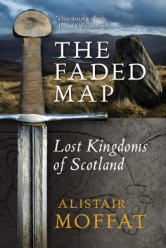 The Faded Map, Alistair Moffat