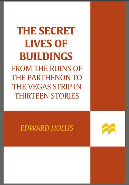 Secret Lives Of Buildings, Edward Hollis