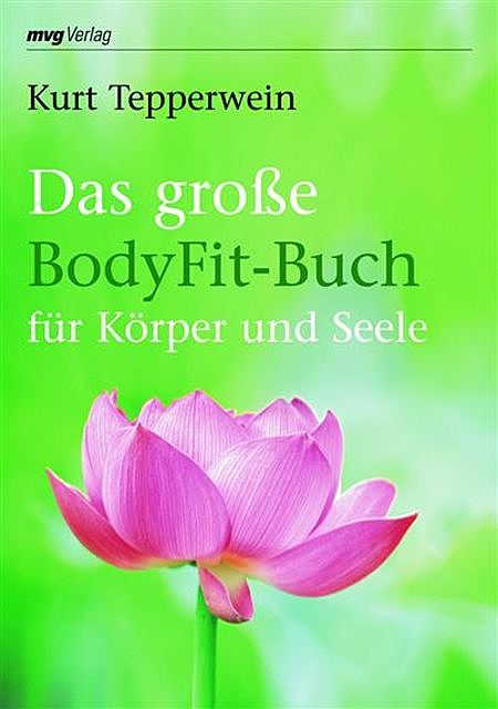 Das große BodyFit-Buch für Körper und Seele, Kurt Tepperwein