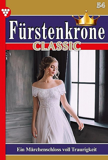 Fürstenkrone Classic 54 – Adelsroman, Ute von Arendt