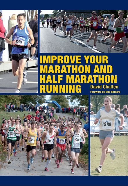 Improve Your Marathon and Half Marathon Running, David Chalfen