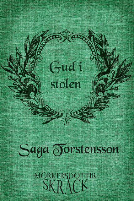 Gud i stolen, Saga Torstensson