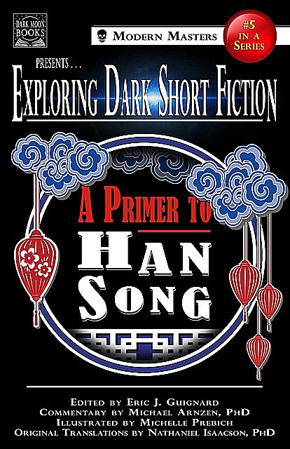 Exploring Dark Short Fiction #5, Michael Arnzen, Eric J. Guignard, Han Song