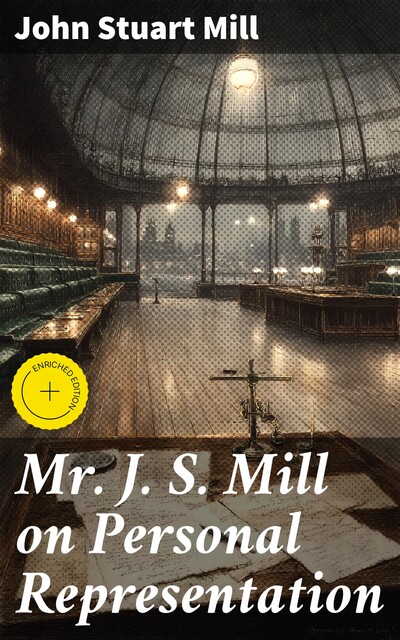 Mr J. S. Mill on Personal Representation, John Stuart Mill